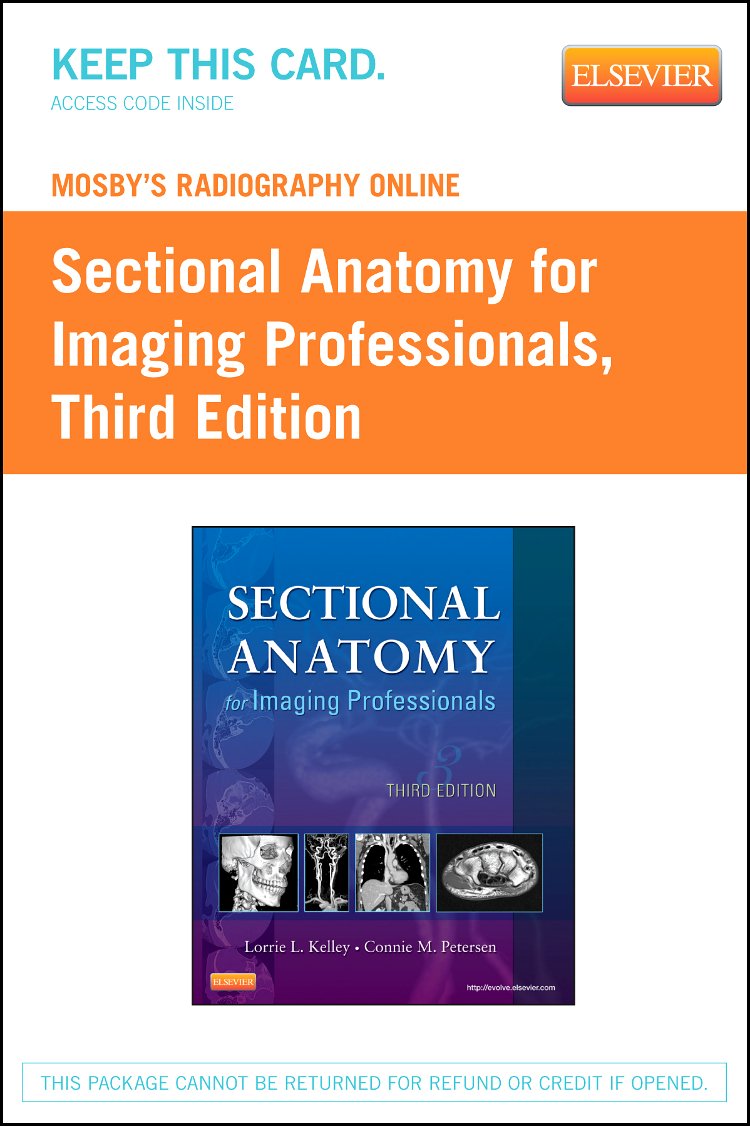 Sectional Anatomy for Imaging Professionals Mosby's Radiography Online Access Code Medicine