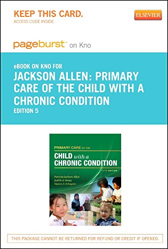 Primary Care of the Child With a Chronic Condition - Pageburst E-book on Kno Retail Access Card Medicine