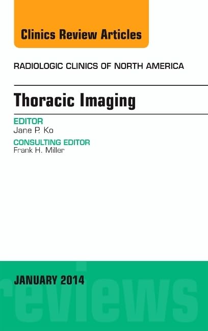 Thoracic Imaging, an Issue of Radiologic Clinics of North America Medicine