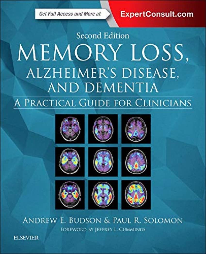 Memory Loss, Alzheimer's Disease, and Dementia: A Practical Guide for Clinicians book