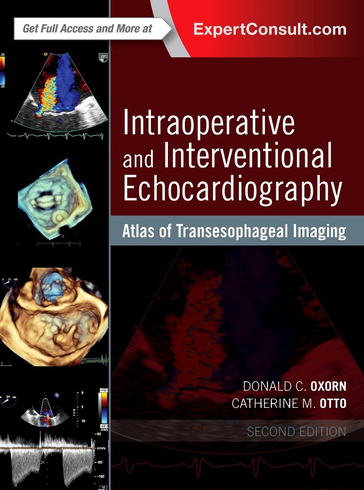 Intraoperative and Interventional Echocardiography: Atlas of Transesophageal Imaging Medicine