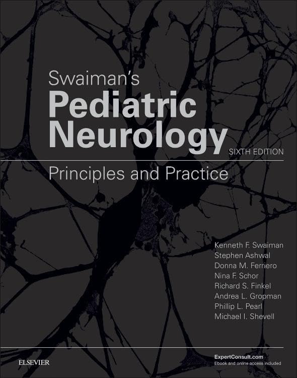 Swaiman's Pediatric Neurology: Principles and Practice Medicine