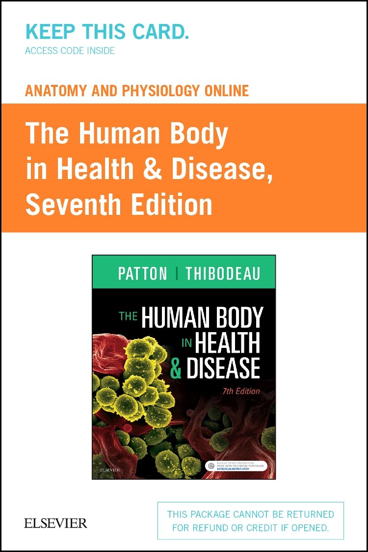 The Human Body in Health & Disease Anatomy and Physiology Online Access Code Medicine