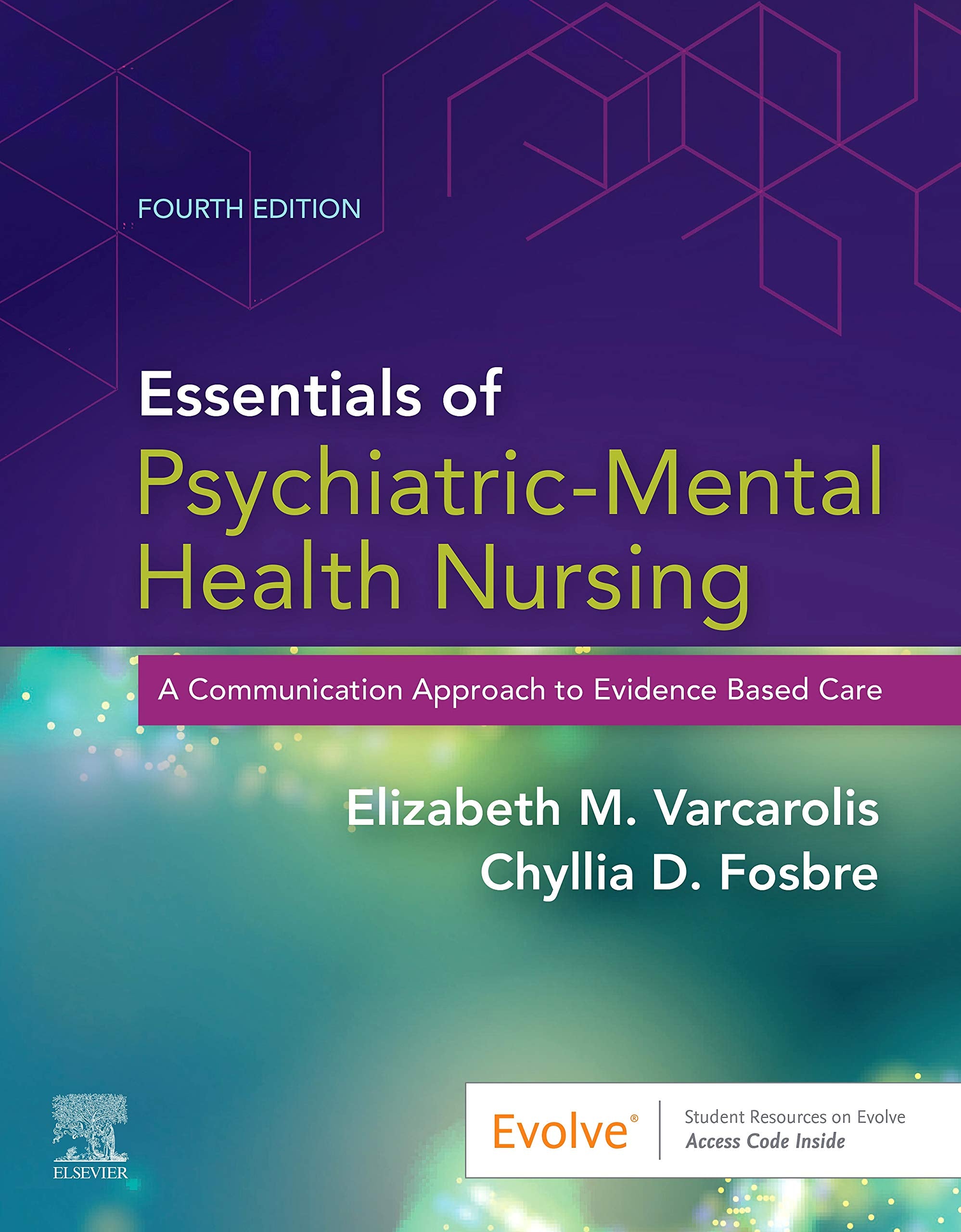 Essentials of Psychiatric Mental Health Nursing: A Communication Approach to Evidence-Based Care, 4e Medicine