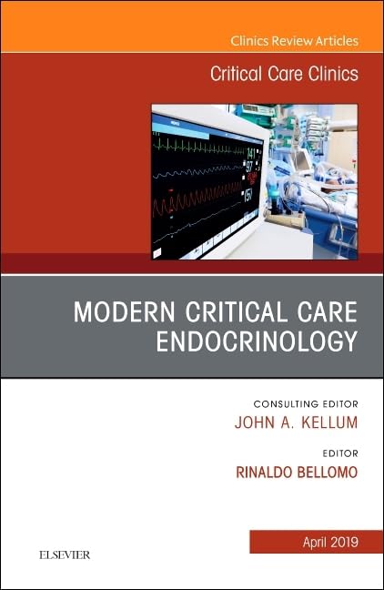 Modern Critical Care Endocrinology, an Issue of Critical Care Clinics Medicine