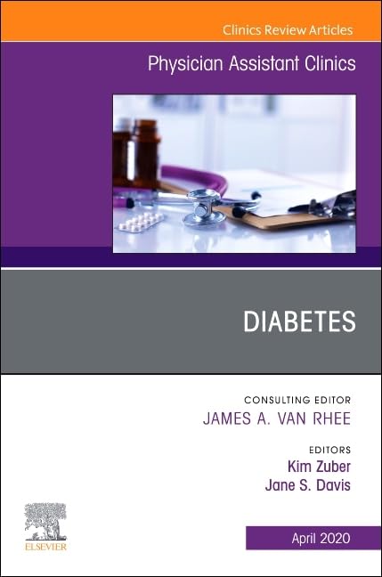 Diabetes, An Issue of Physician Assistant Clinics (Volume 5-2) (The Clinics: Internal Medicine, Volume 5-2, Band 2) Medicine