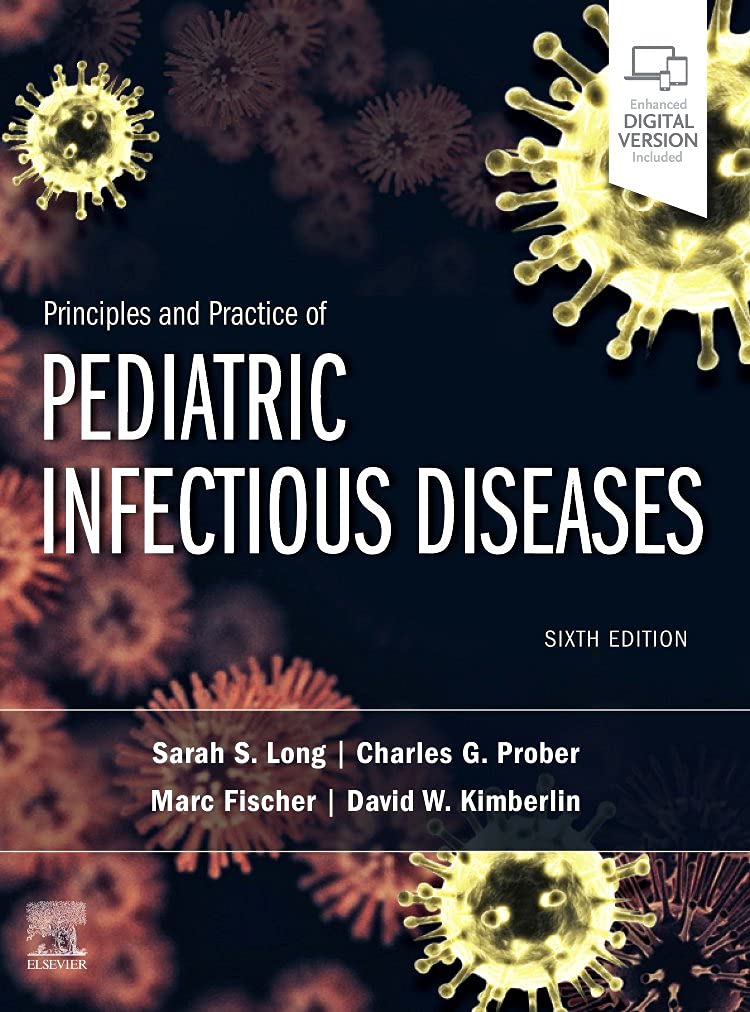 Principles and Practice of Pediatric Infectious Diseases Medicine