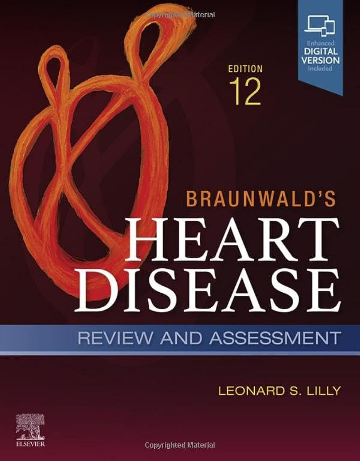 Braunwald's Heart Disease Review and Assessment: A Companion to Braunwald’s Heart Disease Medicine