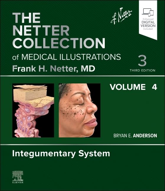 The Netter Collection of Medical Illustrations: Integumentary System, Volume 4 (Netter Green Book Collection, Band 4) Medicine