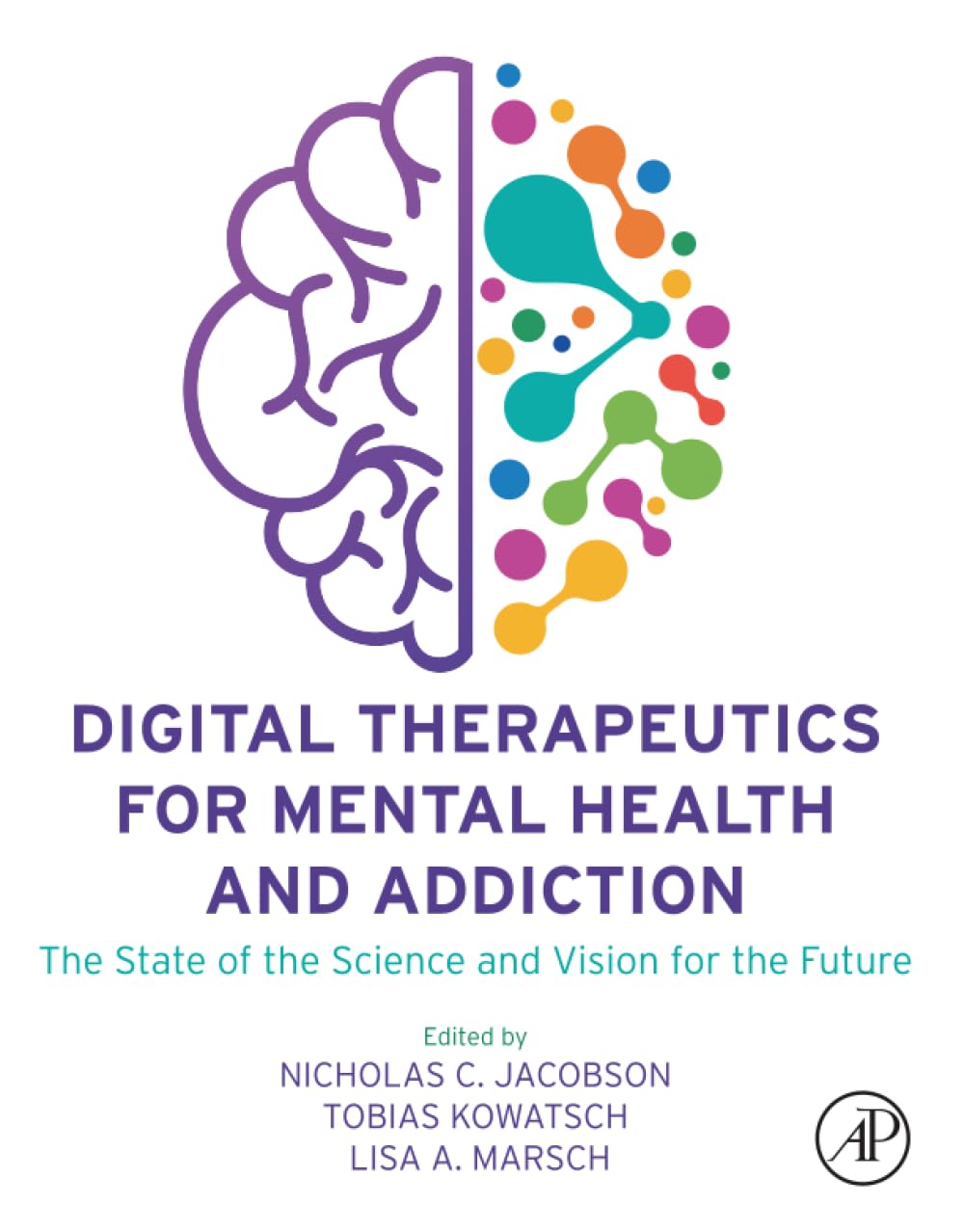Digital Therapeutics for Mental Health and Addiction: The State of the Science and Vision for the Future Medicine