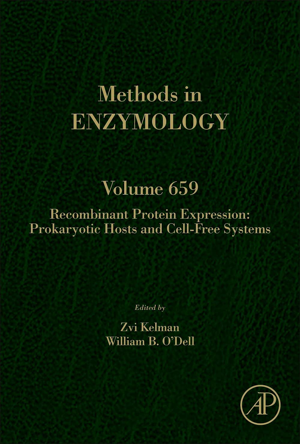 Recombinant Protein Expression: Prokaryotic hosts and cell-free systems (Volume 659) (Methods in Enzymology, Volume 659) Natural Sciences