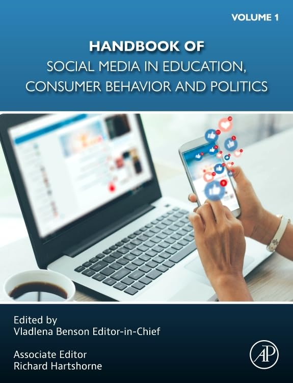 Handbook of Social Media in Education, Consumer Behavior and Politics, Volume 1: Volume 1 Books