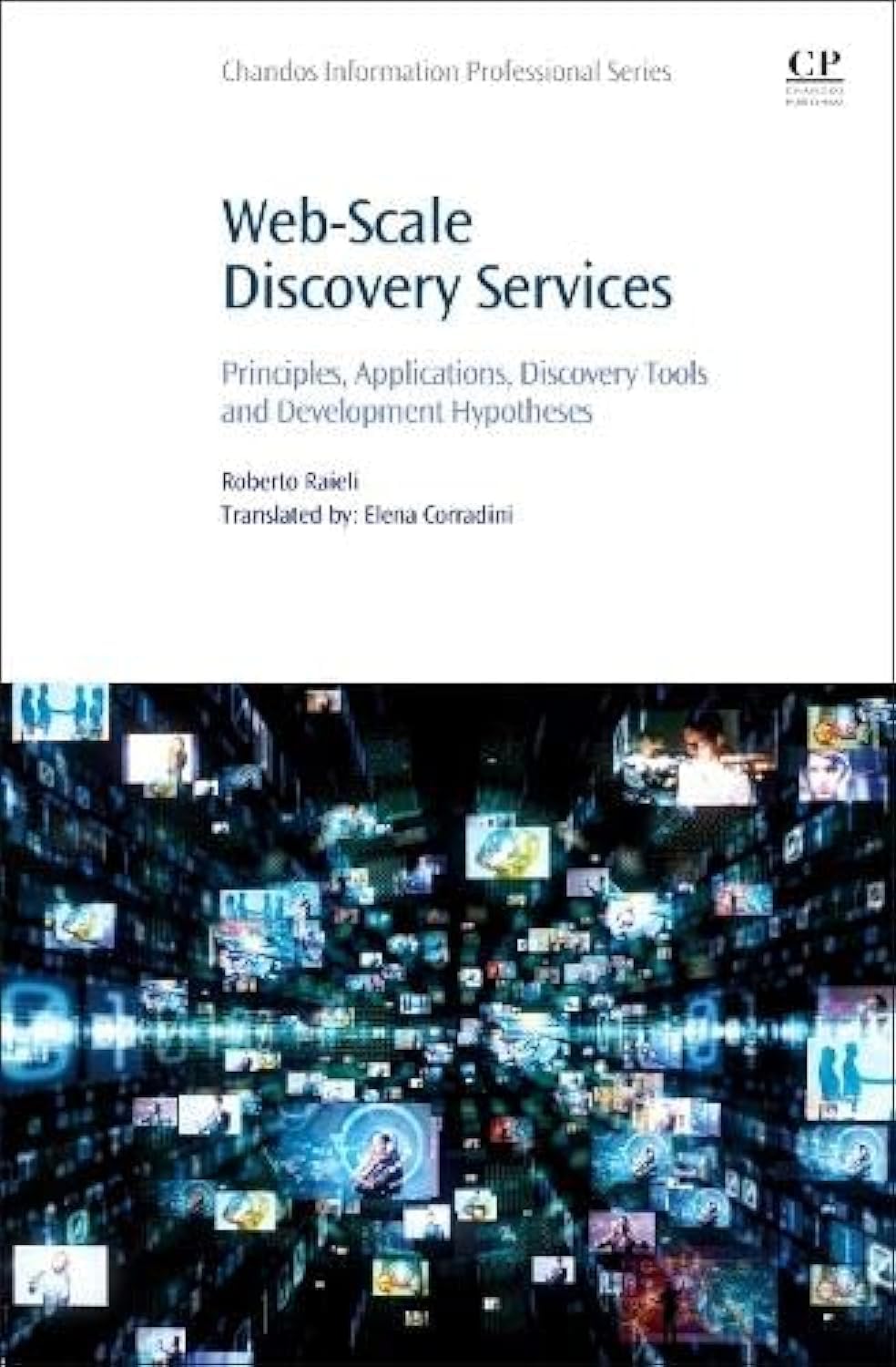 Web-Scale Discovery Services: Principles, Applications, Discovery Tools and Development Hypotheses (Chandos Information Professional Series) Business, Finance & Career