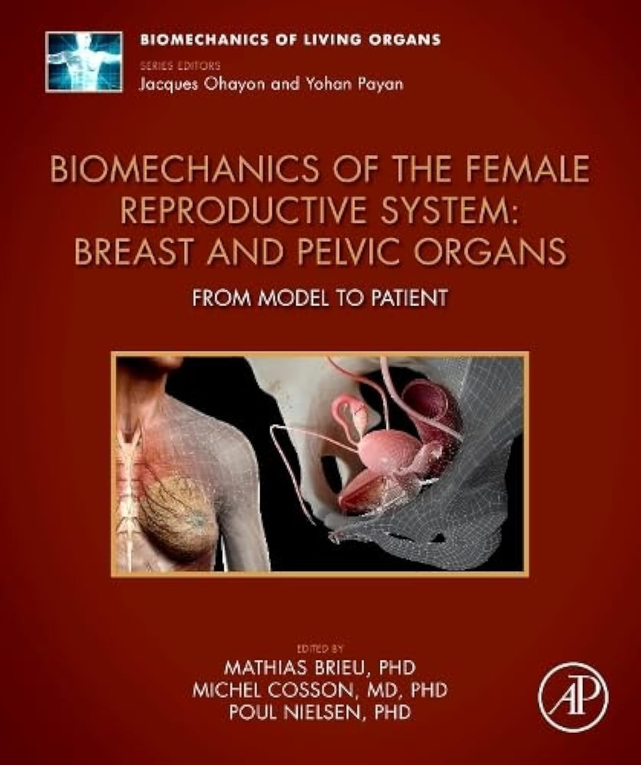 Biomechanics of the Female Reproductive System: Breast and Pelvic Organs: From Model to Patient (Biomechanics of Living Organs) Business & Technology