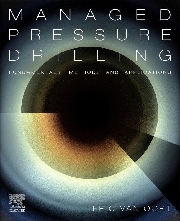 Managed Pressure Drilling: Fundamentals, Methods and Applications (Gulf Drilling Guides) Business, Finance & Career