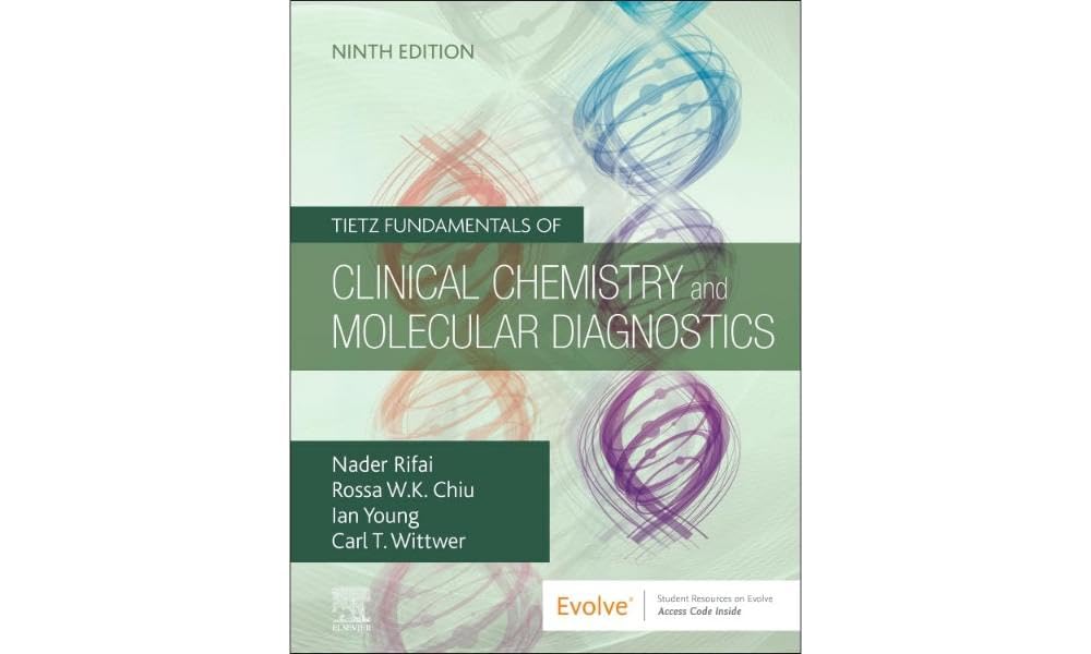 Tietz Fundamentals of Clinical Chemistry and Molecular Diagnostics (Tietz Textbook of Clinical Chemistry and Molecular Diagnostics) Medicine
