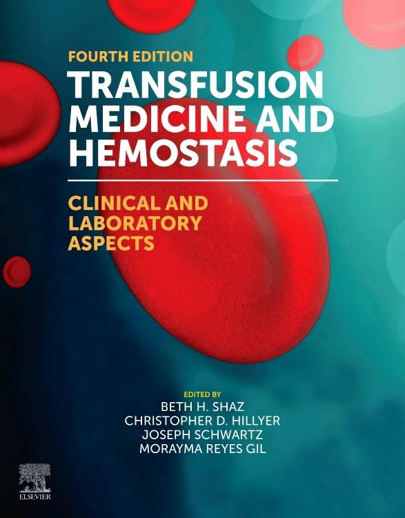 Transfusion Medicine and Hemostasis: Clinical and Laboratory Aspects Medicine