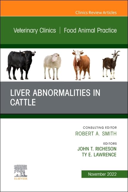 Liver Abnormalities in Cattle, An Issue of Veterinary Clinics of North America: Food Animal Practice (Volume 38-3) (The Clinics: Internal Medicine, Volume 38-3) Medicine