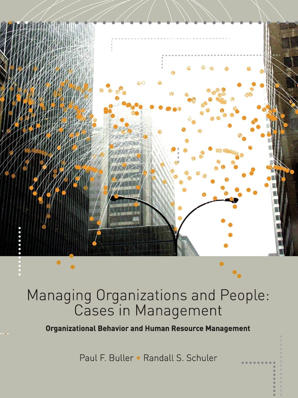 Managing Organizations and People: Cases in Management, Organizational Behavior and Human Resource Management: Caes In Management; Organizational Behavior and Human Resource Management Business, Finance & Career