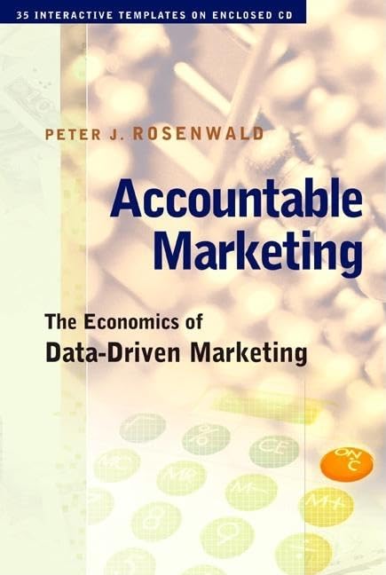 Accountable Marketing: The Economics of Data-Driven Marketing book