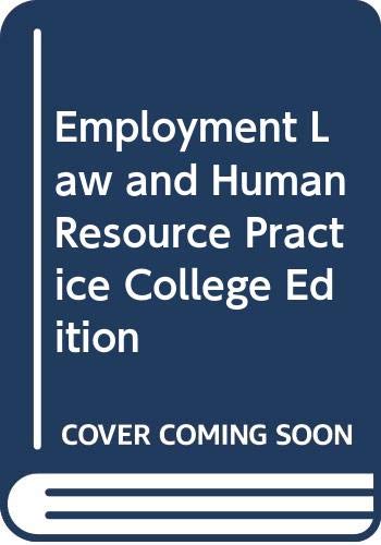 Employment Law and Human Resource Practice College Edition Law