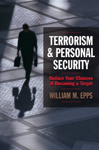 Terrorism & Personal Security: Reduce Your Chances of Becoming a Target: How to Lower Your Profile and Reduce Your Chances Business, Finance & Career