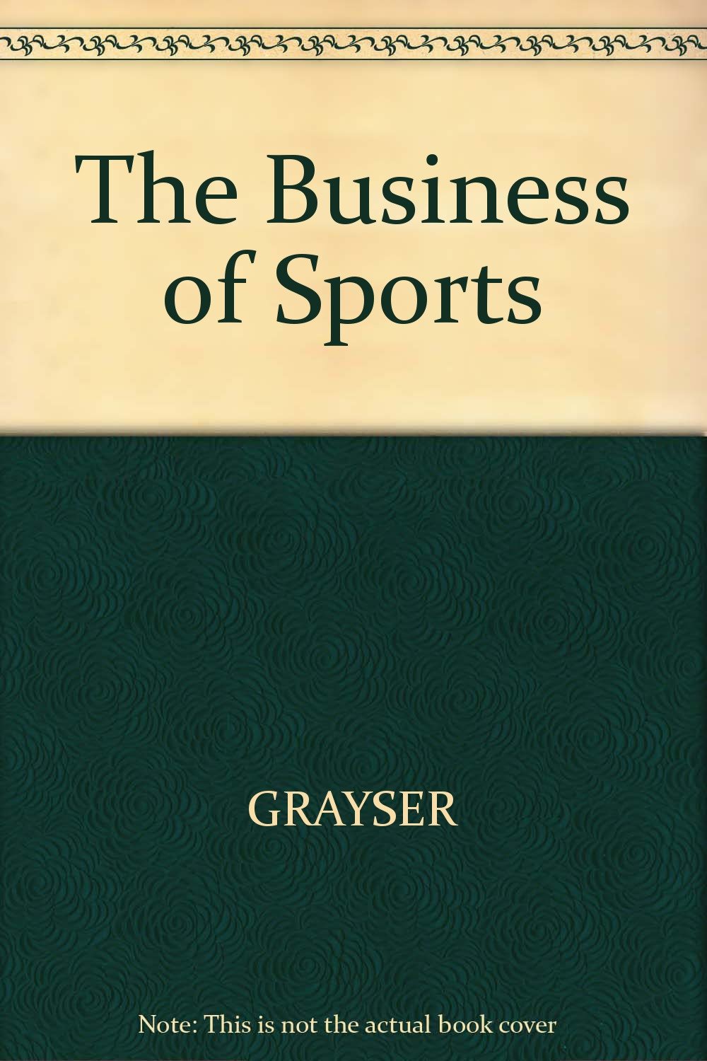 The Business of Sports: Cases on Strategy and Management Business, Finance & Career