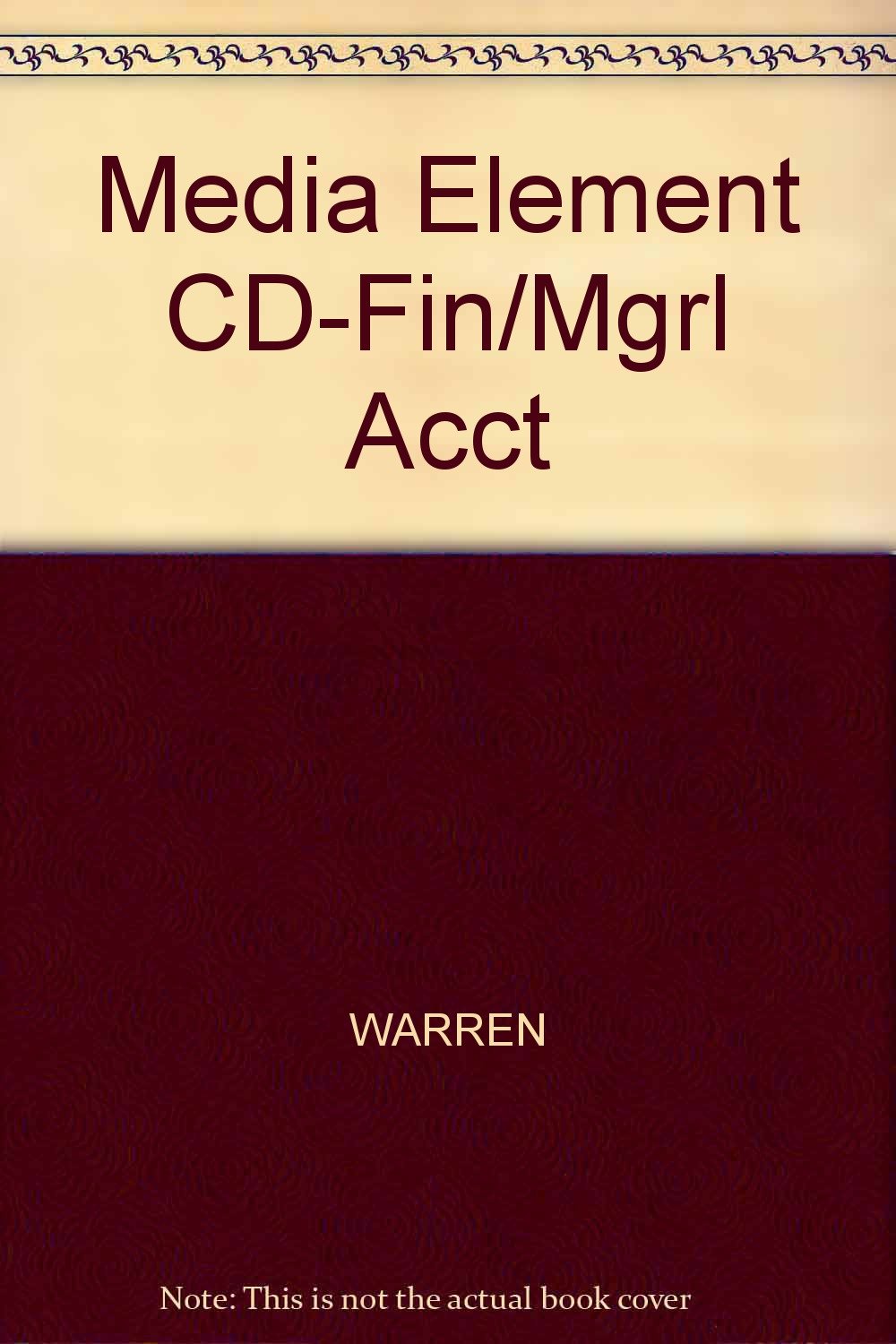 Financial and Managerial Accounting: 'media Element Cd to Accompany Business, Finance & Career