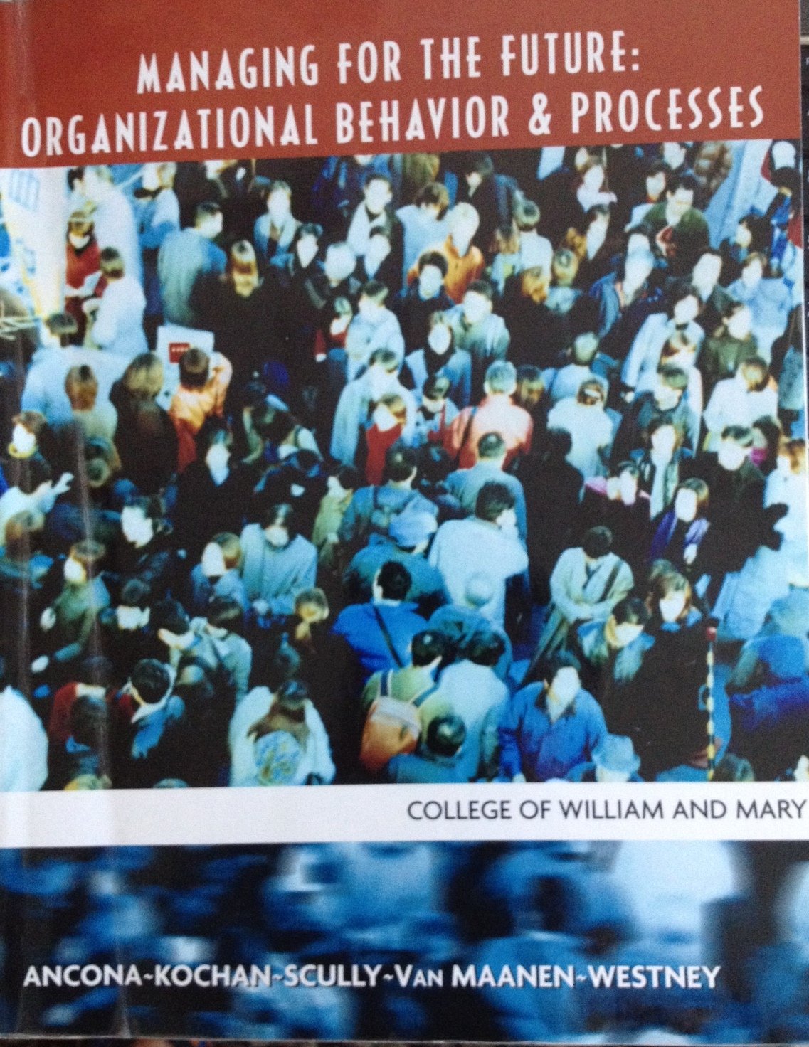 Managing for the Future: Organizational Behavior & Processes (College of William & Mary) (Managing For the Future: Organizational Behavior & Processes (College of William & Mary)) Books
