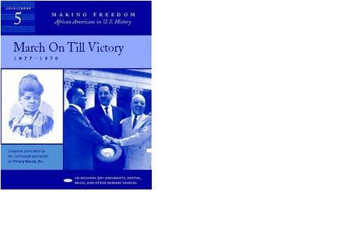 March on Till Victory: 1877-1970 (Making Freedom: African Americans in U.S. History, Band 5) Education & Training