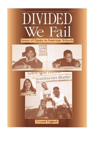 Divided We Fail: Issues of Equity in American Schools Education & Training