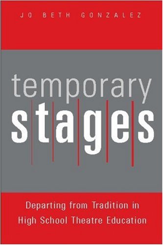 Temporary Stages: Departing from Tradition in High School Theatre Education Film, Art & Culture