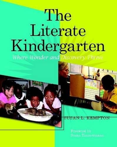 The Literate Kindergarten: Where Wonder and Discovery Thrive Education & Training