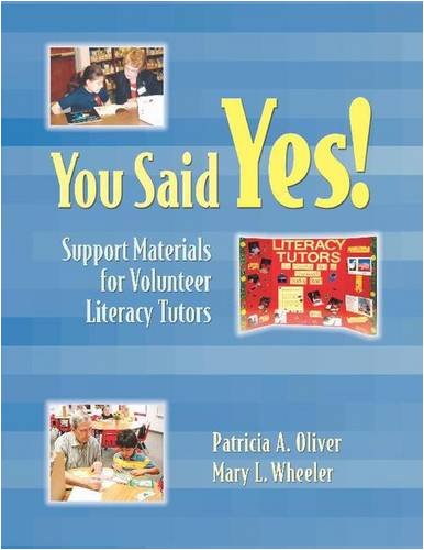 You Said Yes!: Support Materials for Volunteer Literacy Tutors Reading Aloud & Learning to Read
