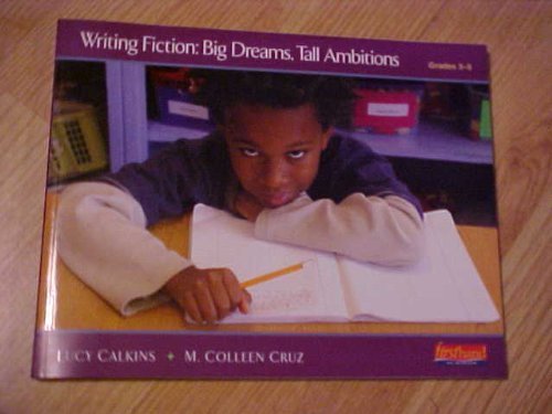 Writing Fiction: Big Dreams, Tall Ambitions Grades 3-5 Books