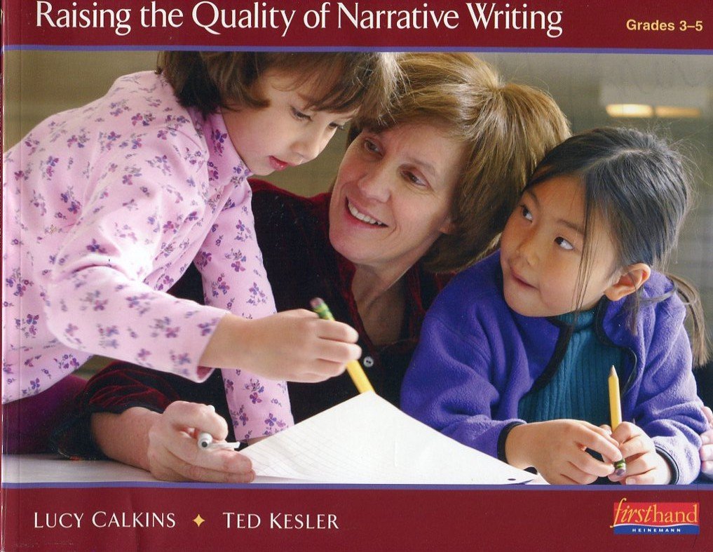 Raising the Quality of Narrative Writing Grades 3-5 by Calkins, Lucy Books