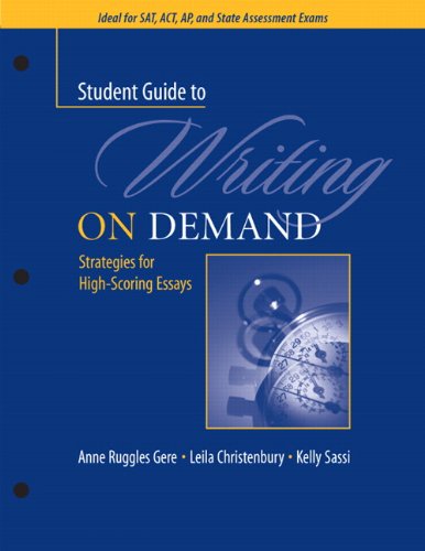 A Student Guide to Writing on Demand: Strategies for High-Scoring Essays Business, Finance & Career