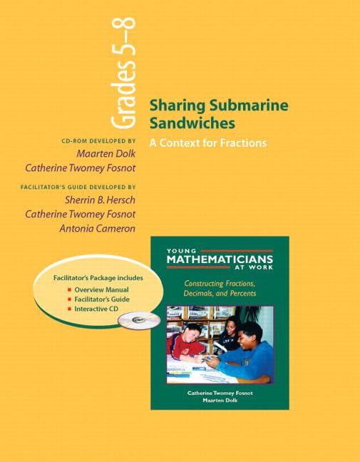 Sharing Submarine Sandwiches, Grades 5-8: A Context for Fractions: Facilitator's Guide (Young Mathematicians at Work Constructing Fractions, Decimals, And Percents) Business, Finance & Career
