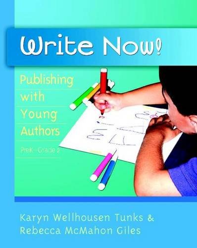Write Now!: Publishing with Young Authors, Prek - Grade 2 Media & Communication