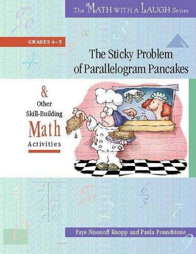 The Sticky Problem of Parallelogram Pancakes: & Other Skill-building Math Activities, Grades 4-5 (Math With a Laugh Series) Education & Training