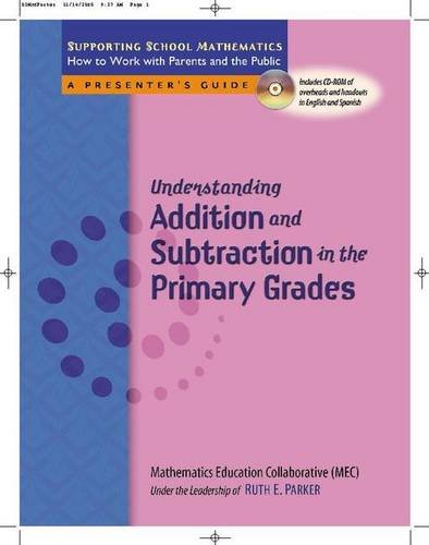 Understanding Addition And Subtraction in the Primary Grades: Helping Your Child Understand Mathematics: (Supporting School Mathematics) Education & Training