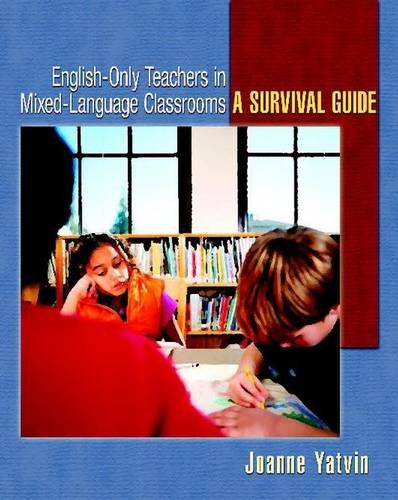 English-Only Teachers in Mixed-Language Classrooms: A Survival Guide Business, Finance & Career