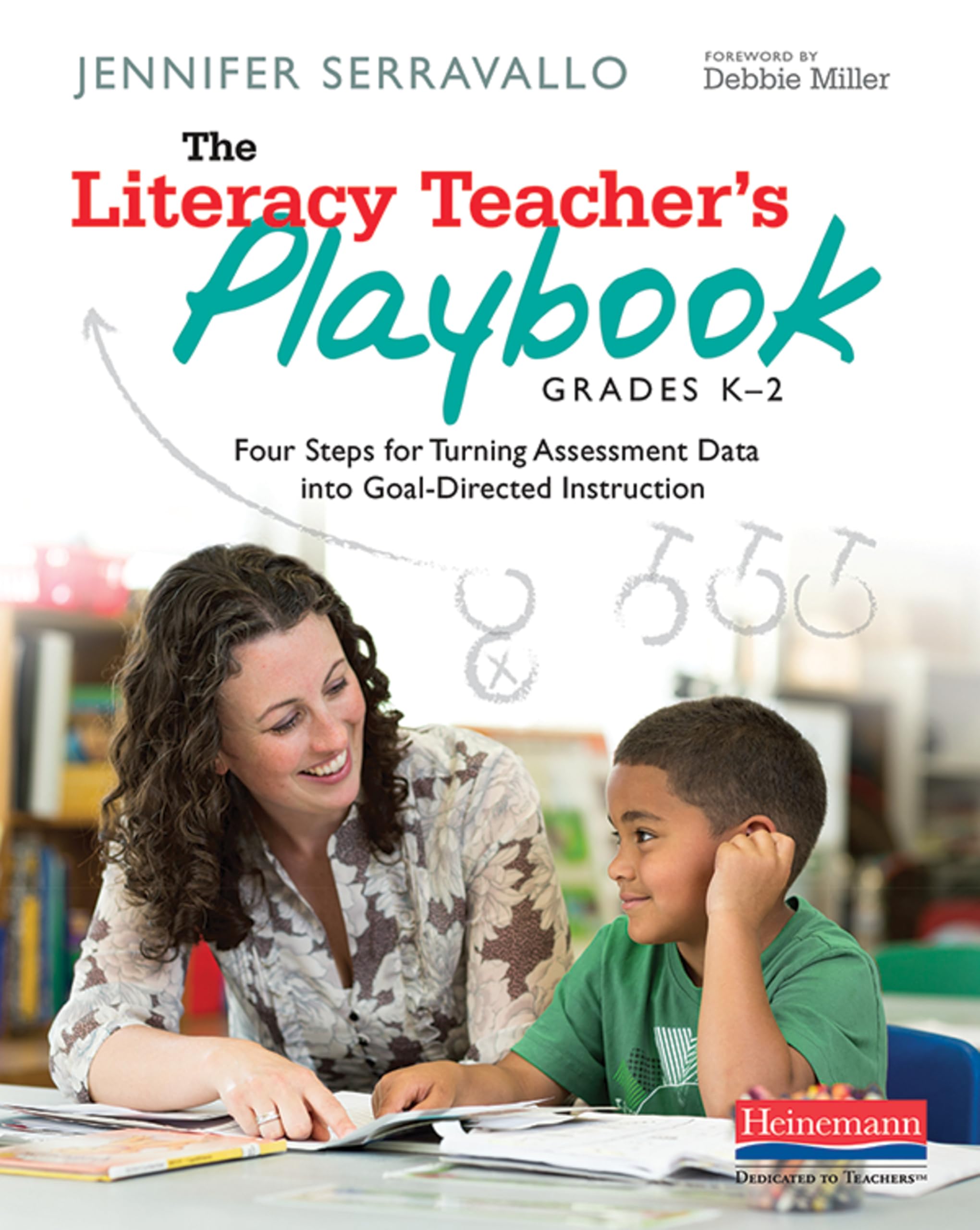 The Literacy Teacher's Playbook, Grades K-2: Four Steps for Turning Assessment Data Into Goal-Directed Instruction Business, Finance & Career