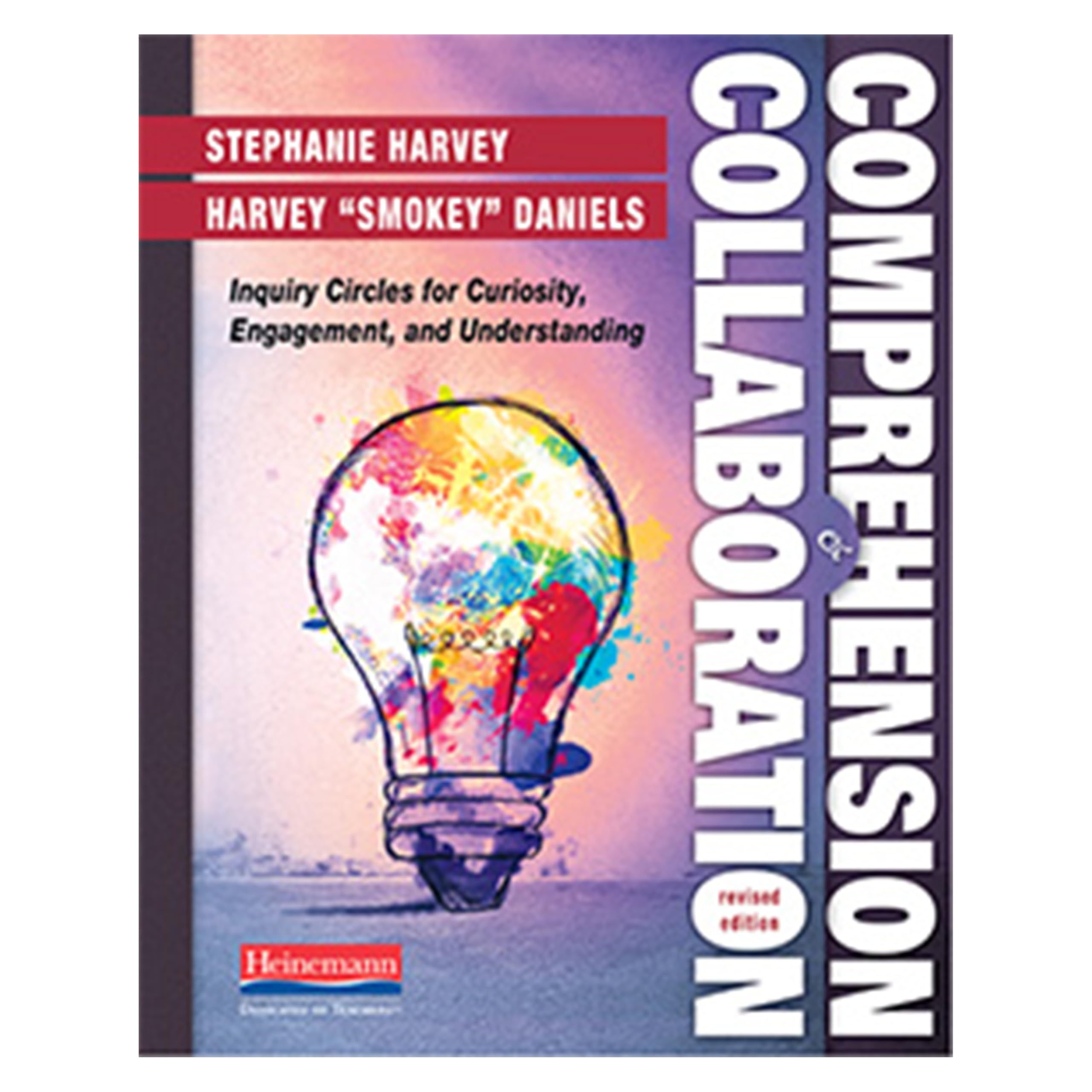 Comprehension & Collaboration: Inquiry Circles for Curiosity, Engagement, and Understanding book