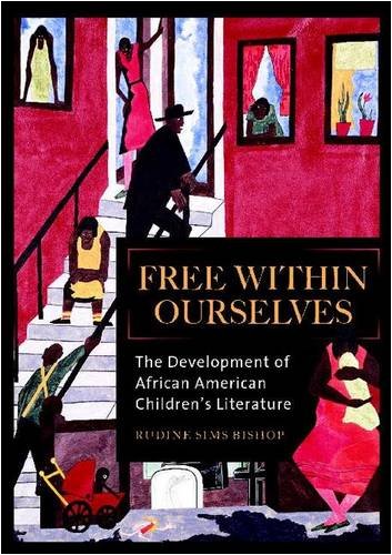 Free Within Ourselves: The Development of African American Children's Literature Social Sciences