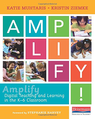 Amplify: Digital Teaching and Learning in the K-6 Classroom (Pippin Teacher's Library) Education & Training