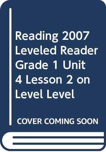 Product Image: Reading 2007 Leveled Reader Grade 1 Unit 4 Lesson 2 on Level Level