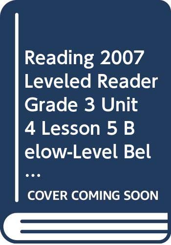 Product Image: Reading 2007 Leveled Reader Grade 3 Unit 4 Lesson 5 Below-Level Below-Level
