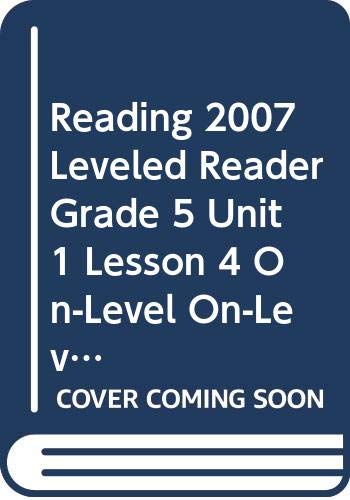 Product Image: Reading 2007 Leveled Reader Grade 5 Unit 1 Lesson 4 On-Level On-Level