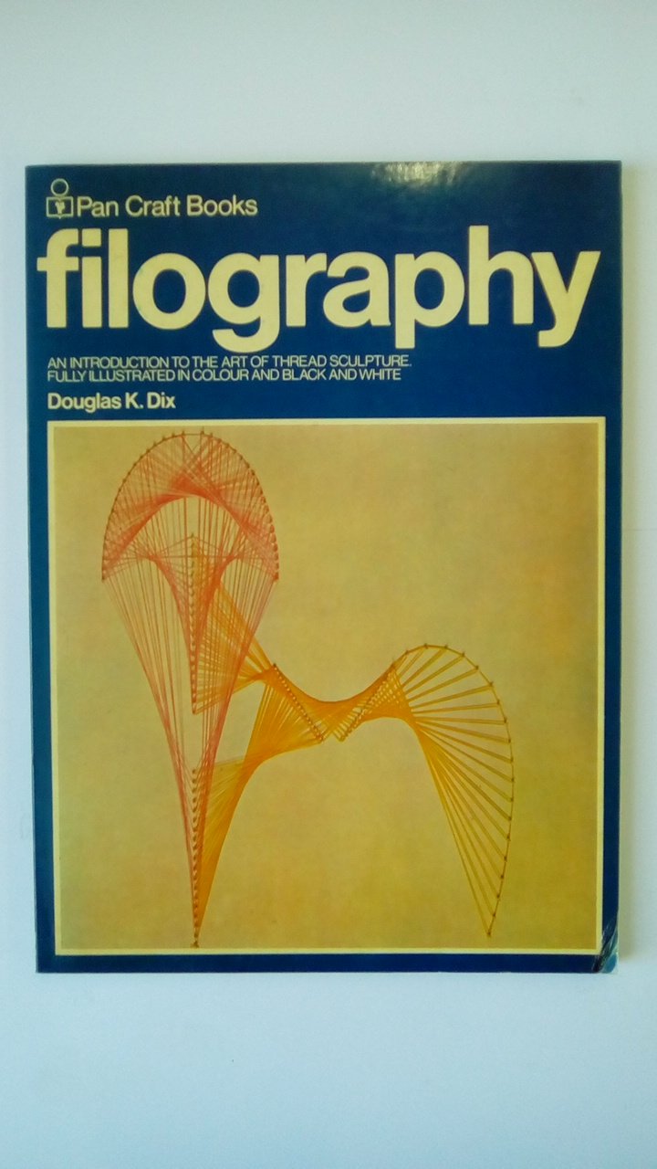 Filography: Introduction to Thread Sculpture (Craft Books) Books